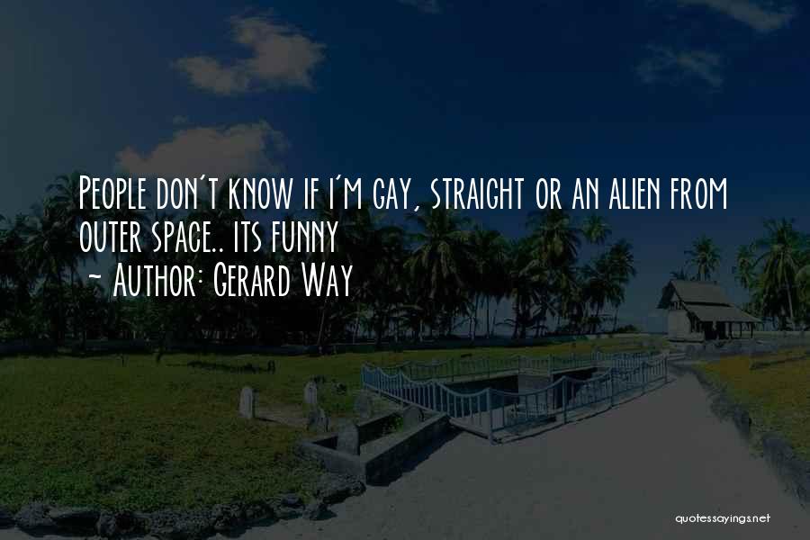 Gerard Way Quotes: People Don't Know If I'm Gay, Straight Or An Alien From Outer Space.. Its Funny