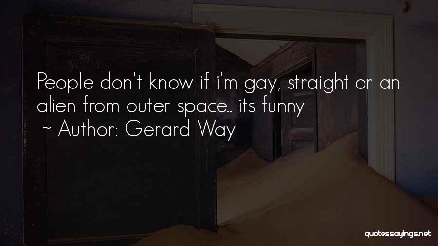 Gerard Way Quotes: People Don't Know If I'm Gay, Straight Or An Alien From Outer Space.. Its Funny