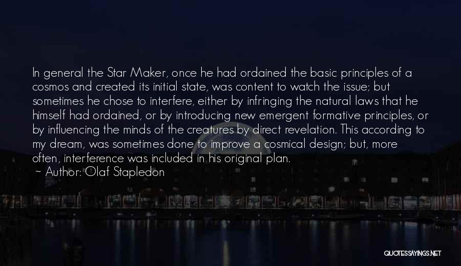 Olaf Stapledon Quotes: In General The Star Maker, Once He Had Ordained The Basic Principles Of A Cosmos And Created Its Initial State,