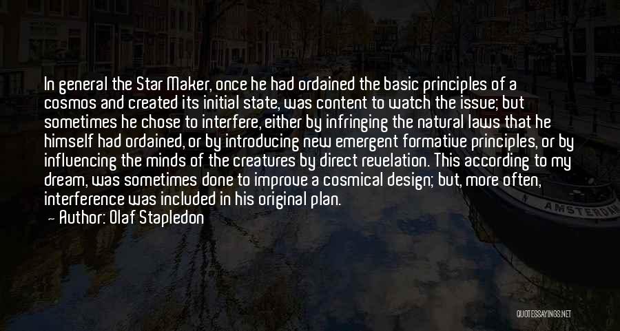 Olaf Stapledon Quotes: In General The Star Maker, Once He Had Ordained The Basic Principles Of A Cosmos And Created Its Initial State,