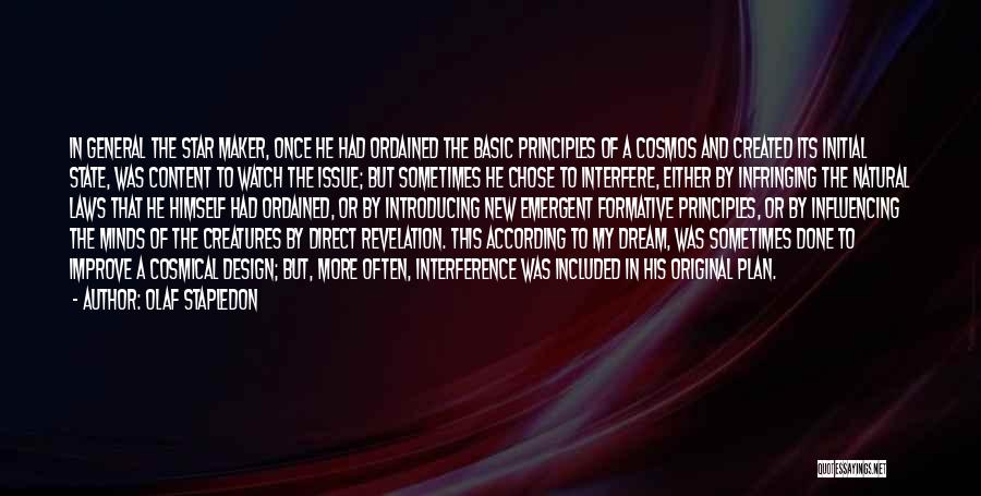 Olaf Stapledon Quotes: In General The Star Maker, Once He Had Ordained The Basic Principles Of A Cosmos And Created Its Initial State,