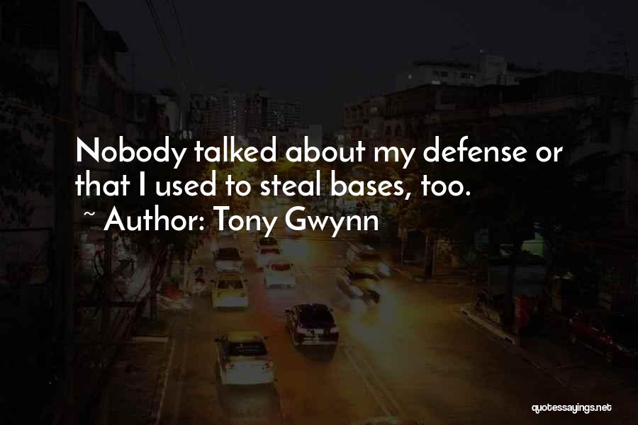 Tony Gwynn Quotes: Nobody Talked About My Defense Or That I Used To Steal Bases, Too.