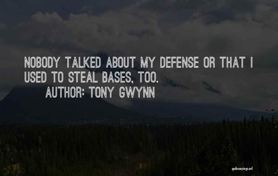 Tony Gwynn Quotes: Nobody Talked About My Defense Or That I Used To Steal Bases, Too.