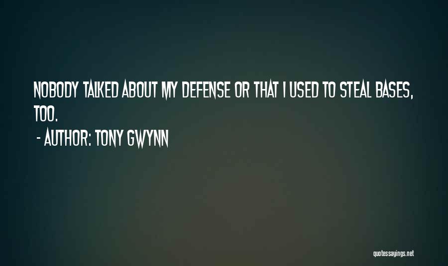 Tony Gwynn Quotes: Nobody Talked About My Defense Or That I Used To Steal Bases, Too.