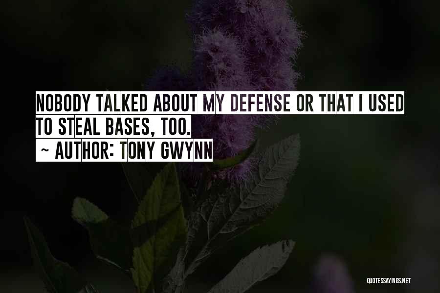 Tony Gwynn Quotes: Nobody Talked About My Defense Or That I Used To Steal Bases, Too.