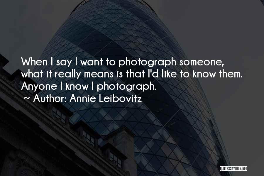 5078365503 Quotes By Annie Leibovitz