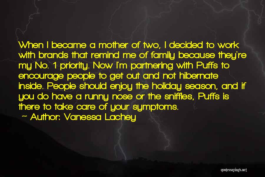 Vanessa Lachey Quotes: When I Became A Mother Of Two, I Decided To Work With Brands That Remind Me Of Family Because They're