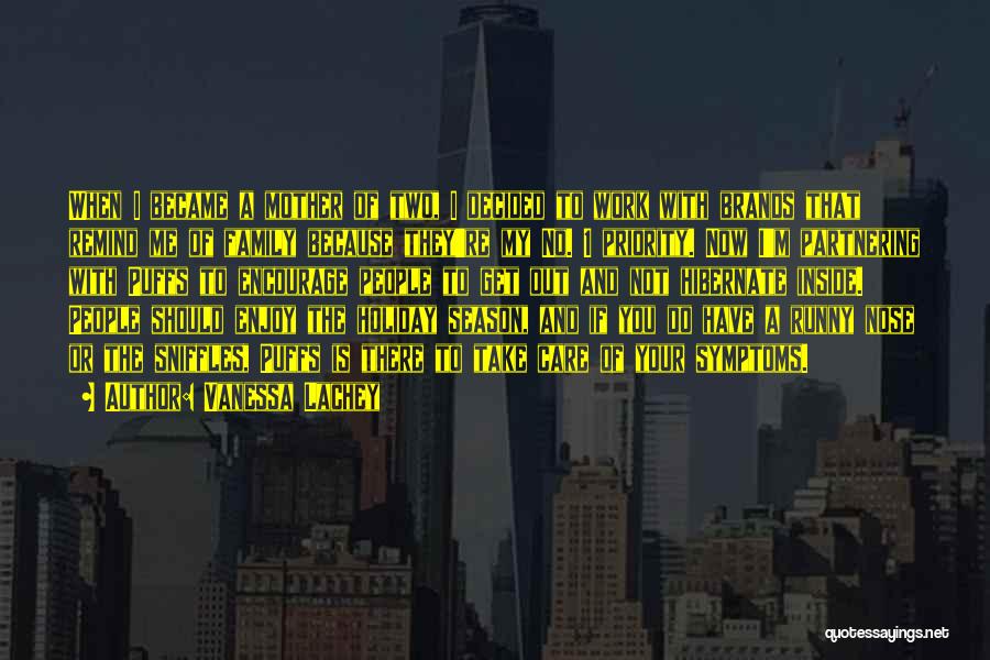 Vanessa Lachey Quotes: When I Became A Mother Of Two, I Decided To Work With Brands That Remind Me Of Family Because They're