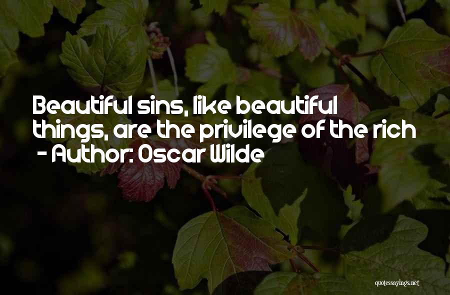 Oscar Wilde Quotes: Beautiful Sins, Like Beautiful Things, Are The Privilege Of The Rich