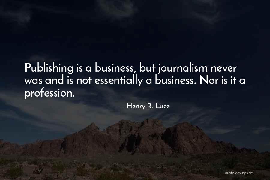 5084883700 Quotes By Henry R. Luce 5084883700 Quotes By Henry R. Luce