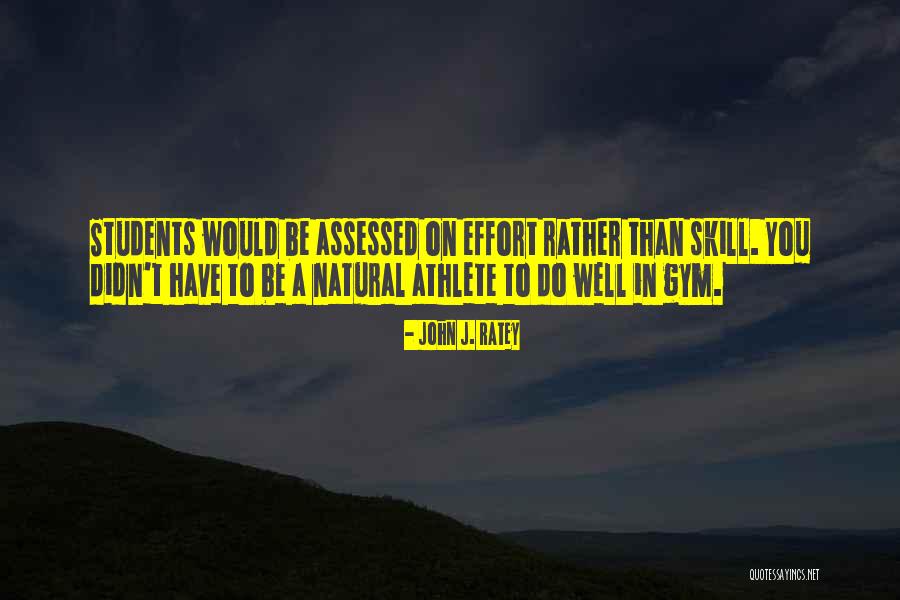 509a2 Quotes By John J. Ratey 509a2 Quotes By John J. Ratey
