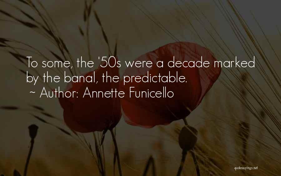 50s Decade Quotes By Annette Funicello