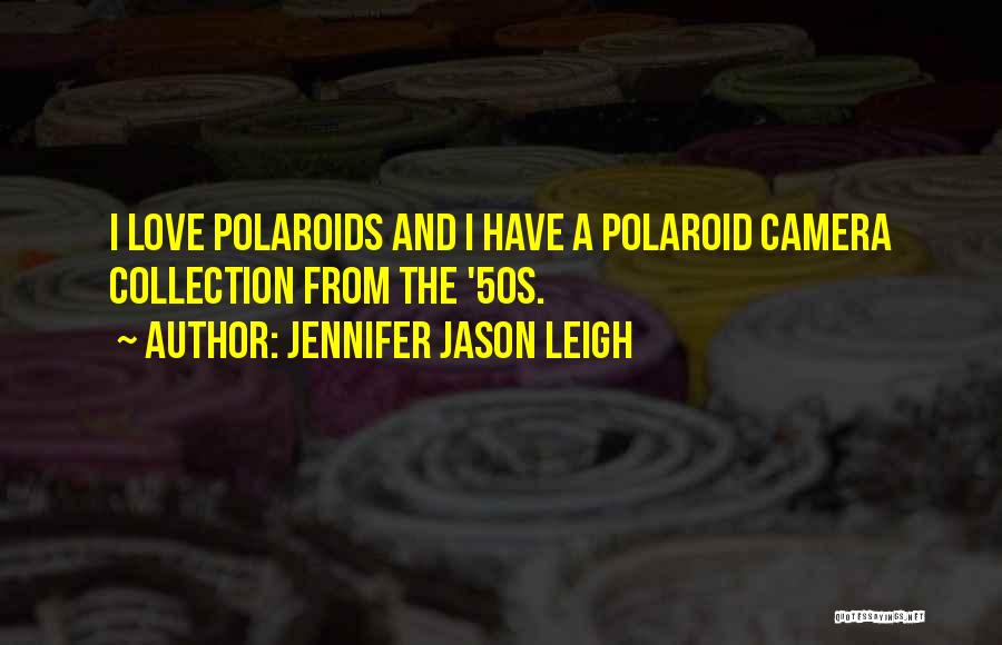 50s Love Quotes By Jennifer Jason Leigh