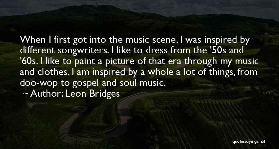 50s Music Quotes By Leon Bridges