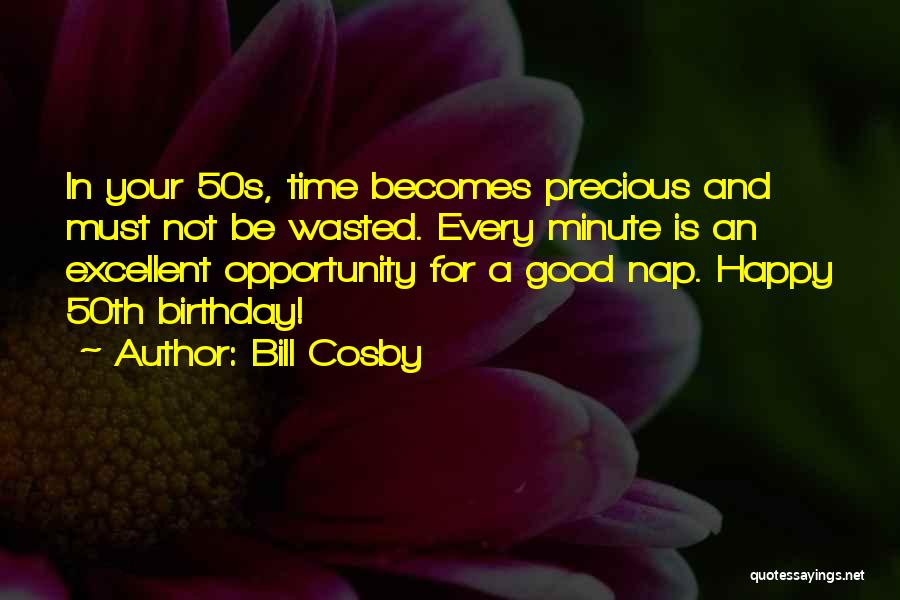 50th Birthday Quotes By Bill Cosby