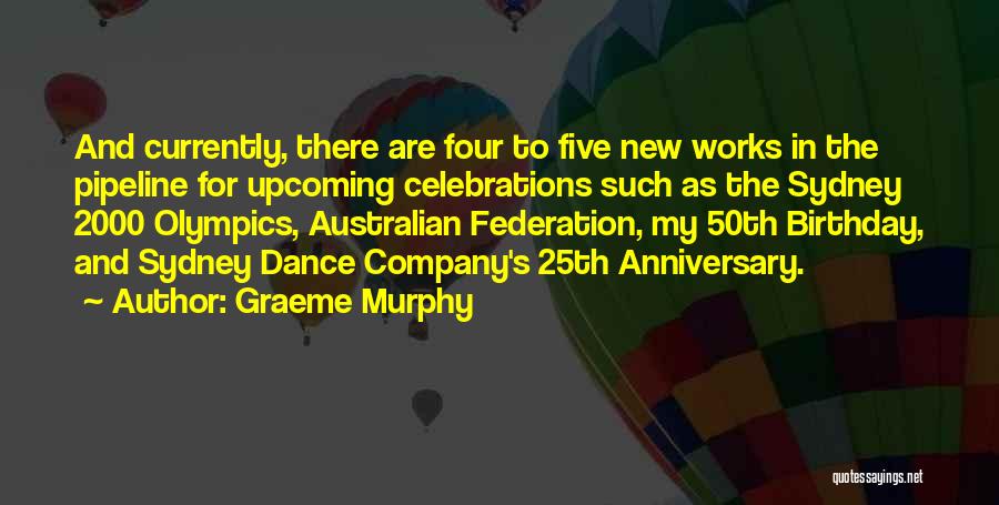 50th Birthday Quotes By Graeme Murphy