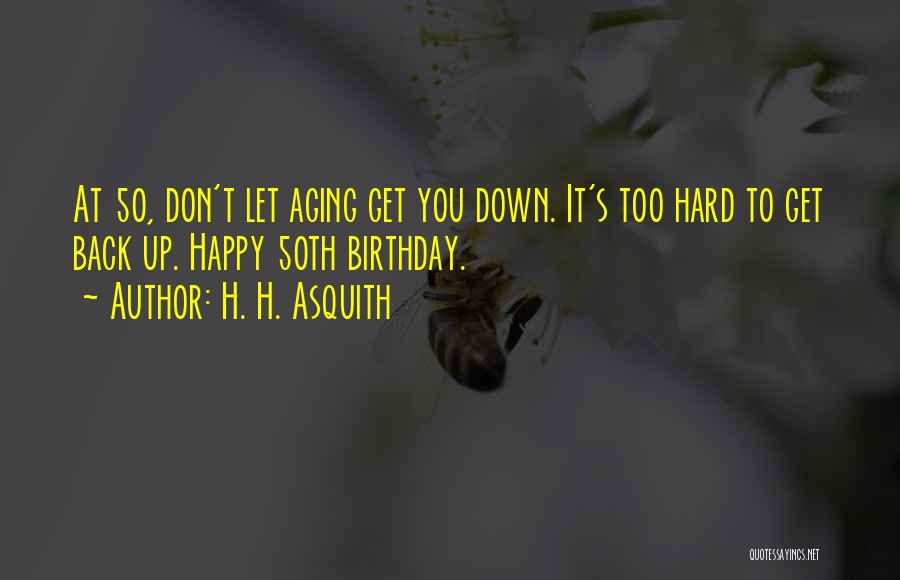 50th Birthday Quotes By H. H. Asquith