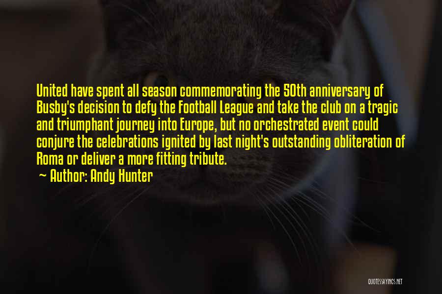 50th Quotes By Andy Hunter