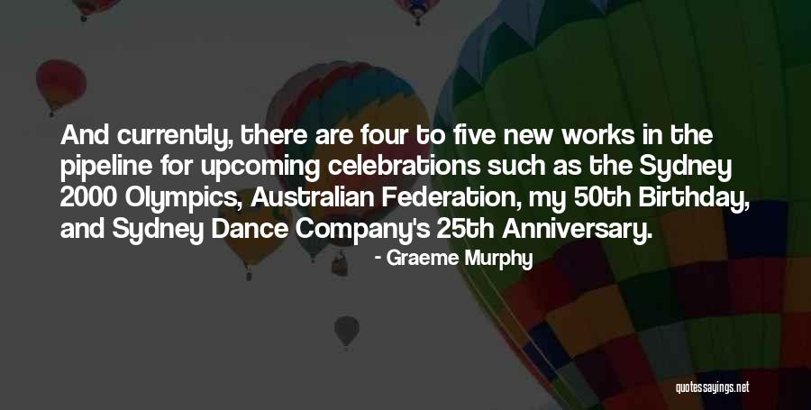 50th Quotes By Graeme Murphy