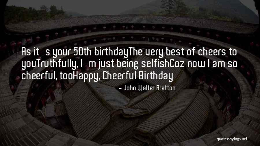 50th Quotes By John Walter Bratton