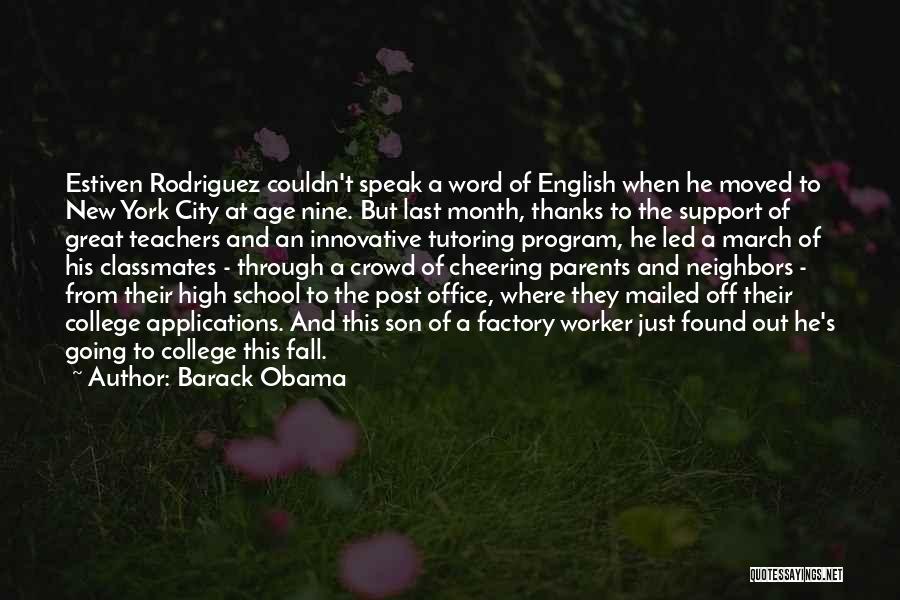 Barack Obama Quotes: Estiven Rodriguez Couldn't Speak A Word Of English When He Moved To New York City At Age Nine. But Last