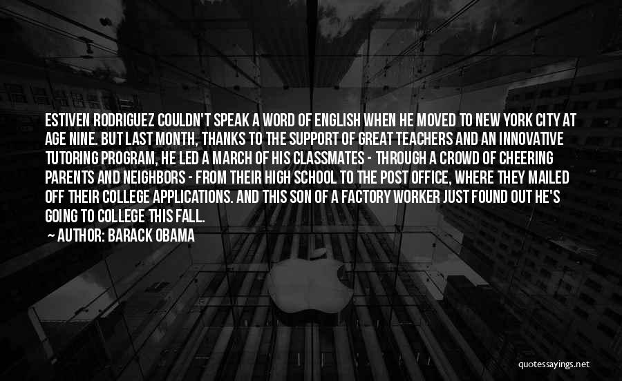 Barack Obama Quotes: Estiven Rodriguez Couldn't Speak A Word Of English When He Moved To New York City At Age Nine. But Last