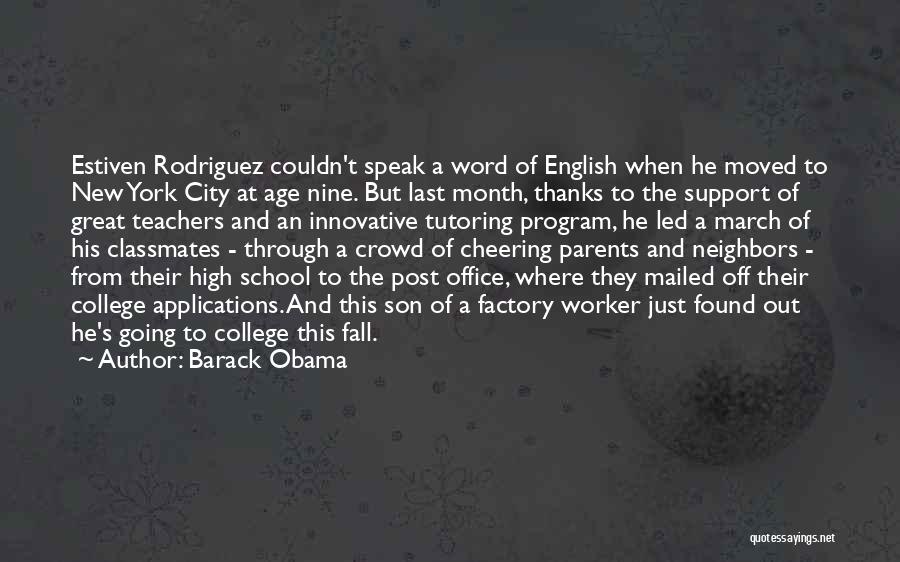 Barack Obama Quotes: Estiven Rodriguez Couldn't Speak A Word Of English When He Moved To New York City At Age Nine. But Last