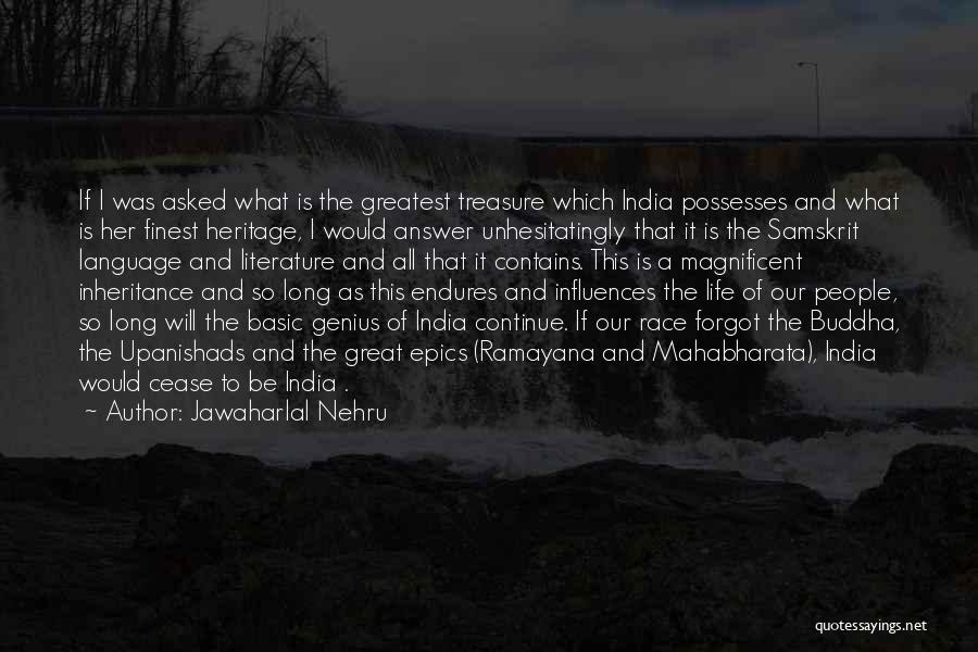 Jawaharlal Nehru Quotes: If I Was Asked What Is The Greatest Treasure Which India Possesses And What Is Her Finest Heritage, I Would