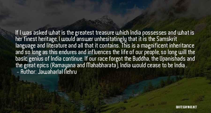 Jawaharlal Nehru Quotes: If I Was Asked What Is The Greatest Treasure Which India Possesses And What Is Her Finest Heritage, I Would