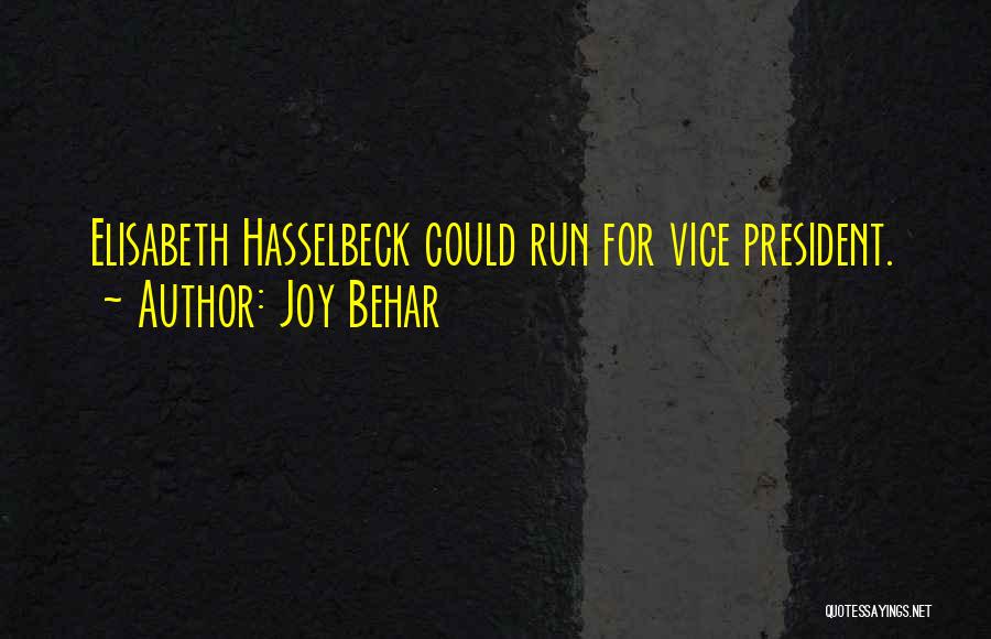 Joy Behar Quotes: Elisabeth Hasselbeck Could Run For Vice President.