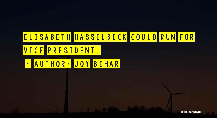Joy Behar Quotes: Elisabeth Hasselbeck Could Run For Vice President.