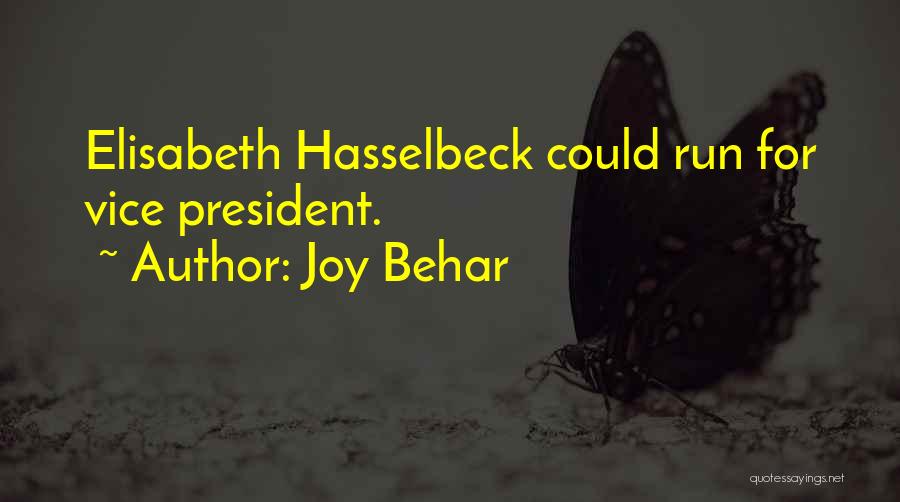 Joy Behar Quotes: Elisabeth Hasselbeck Could Run For Vice President.