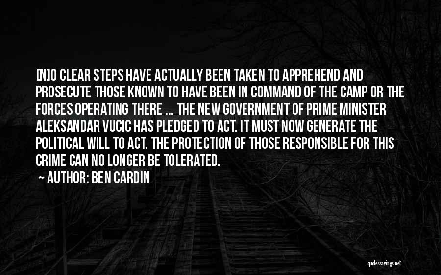 Ben Cardin Quotes: [n]o Clear Steps Have Actually Been Taken To Apprehend And Prosecute Those Known To Have Been In Command Of The