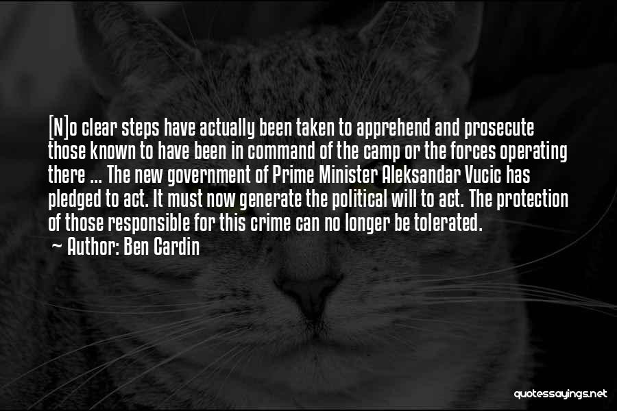 Ben Cardin Quotes: [n]o Clear Steps Have Actually Been Taken To Apprehend And Prosecute Those Known To Have Been In Command Of The