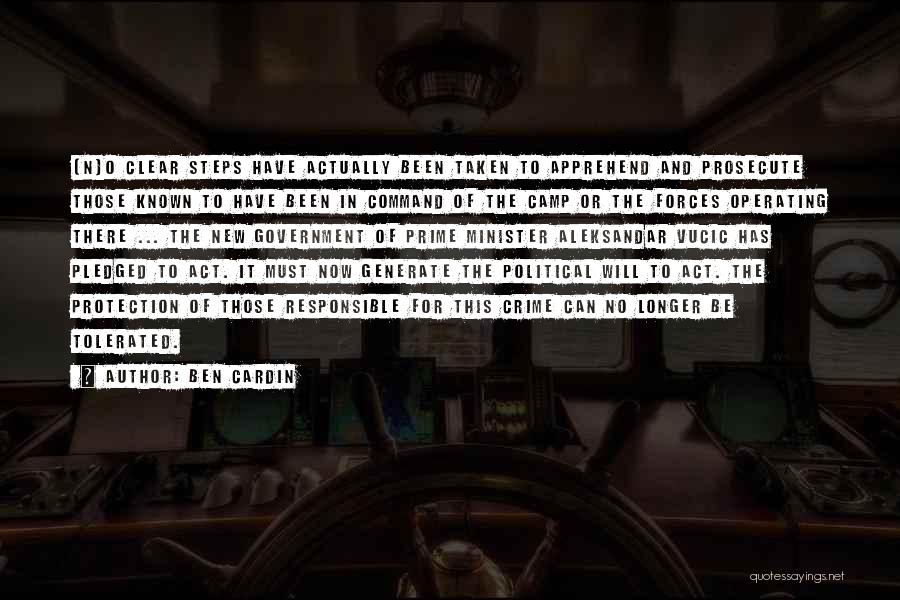 Ben Cardin Quotes: [n]o Clear Steps Have Actually Been Taken To Apprehend And Prosecute Those Known To Have Been In Command Of The