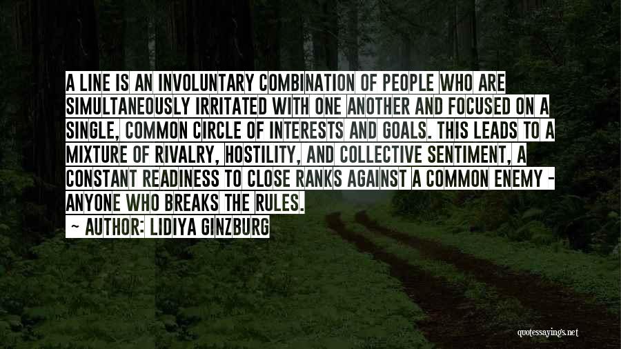 Lidiya Ginzburg Quotes: A Line Is An Involuntary Combination Of People Who Are Simultaneously Irritated With One Another And Focused On A Single,