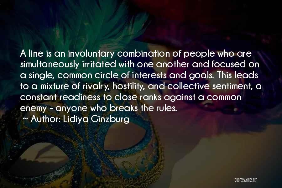 Lidiya Ginzburg Quotes: A Line Is An Involuntary Combination Of People Who Are Simultaneously Irritated With One Another And Focused On A Single,