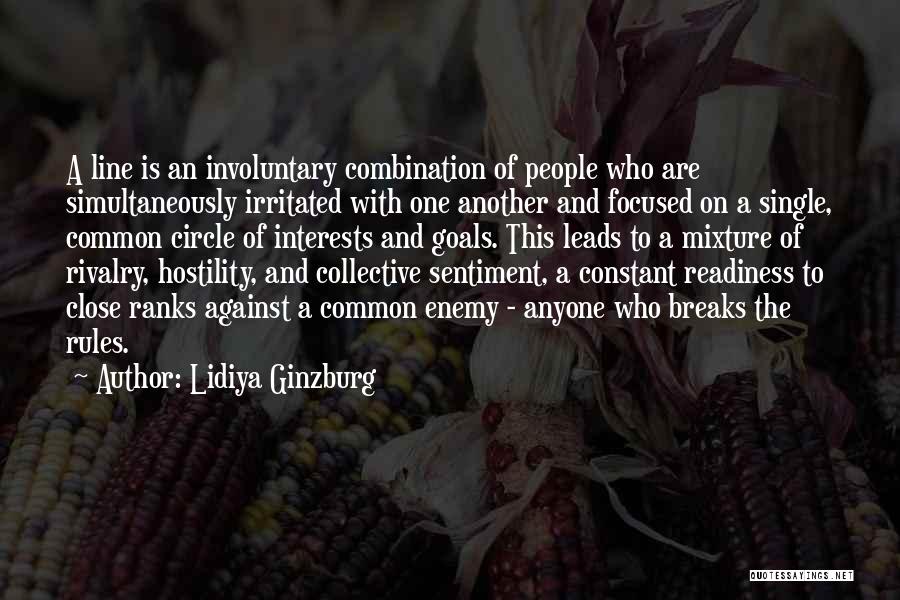 Lidiya Ginzburg Quotes: A Line Is An Involuntary Combination Of People Who Are Simultaneously Irritated With One Another And Focused On A Single,