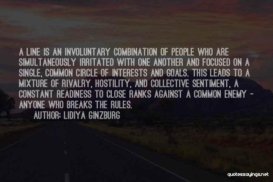 Lidiya Ginzburg Quotes: A Line Is An Involuntary Combination Of People Who Are Simultaneously Irritated With One Another And Focused On A Single,