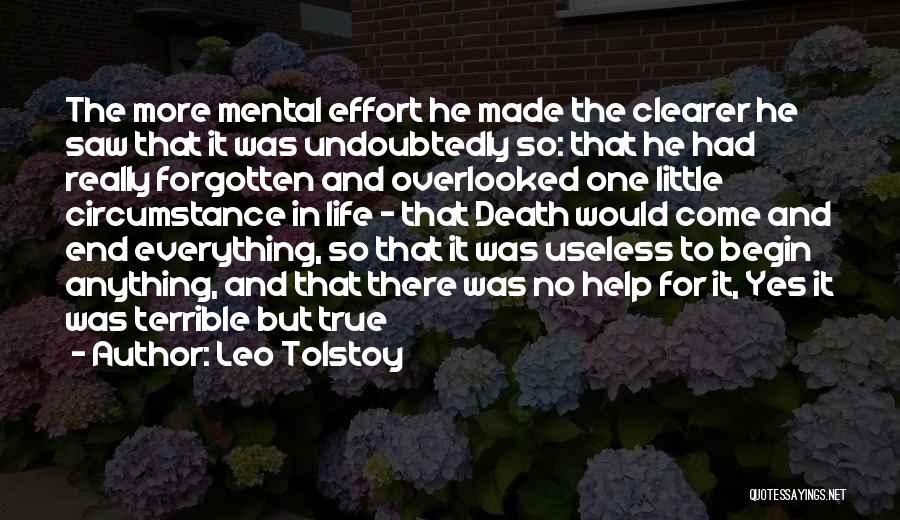 Leo Tolstoy Quotes: The More Mental Effort He Made The Clearer He Saw That It Was Undoubtedly So: That He Had Really Forgotten