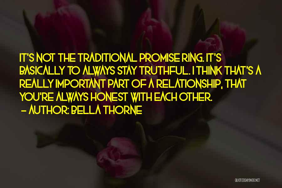 Bella Thorne Quotes: It's Not The Traditional Promise Ring. It's Basically To Always Stay Truthful. I Think That's A Really Important Part Of