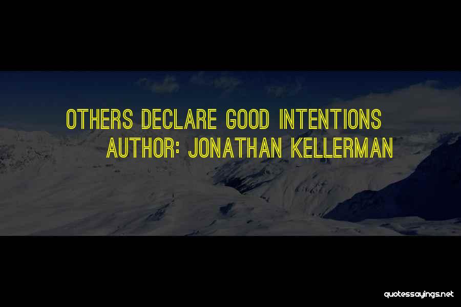 Jonathan Kellerman Quotes: Others Declare Good Intentions