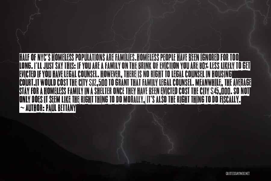 Paul Bettany Quotes: Half Of Nyc's Homeless Populations Are Families.homeless People Have Been Ignored For Too Long. I'll Just Say This: If You