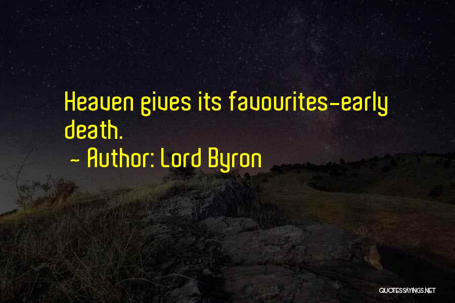 Lord Byron Quotes: Heaven Gives Its Favourites-early Death.