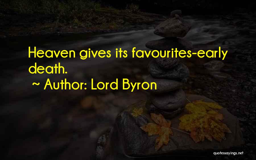 Lord Byron Quotes: Heaven Gives Its Favourites-early Death.