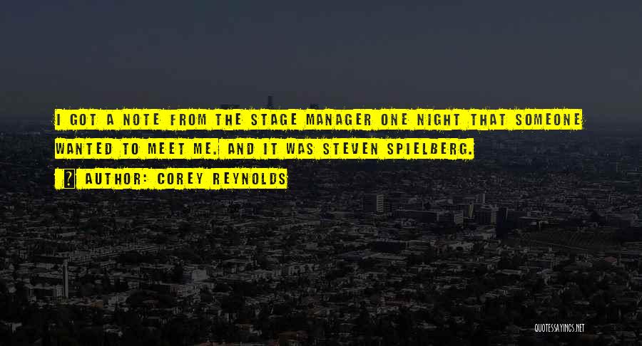 Corey Reynolds Quotes: I Got A Note From The Stage Manager One Night That Someone Wanted To Meet Me. And It Was Steven