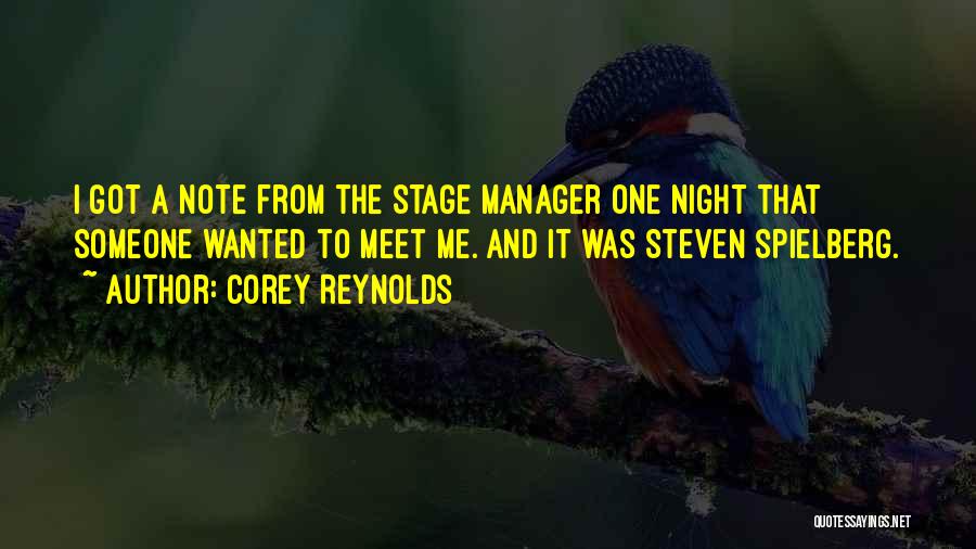 Corey Reynolds Quotes: I Got A Note From The Stage Manager One Night That Someone Wanted To Meet Me. And It Was Steven