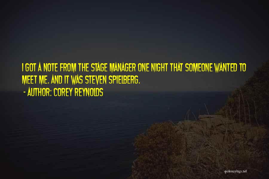 Corey Reynolds Quotes: I Got A Note From The Stage Manager One Night That Someone Wanted To Meet Me. And It Was Steven