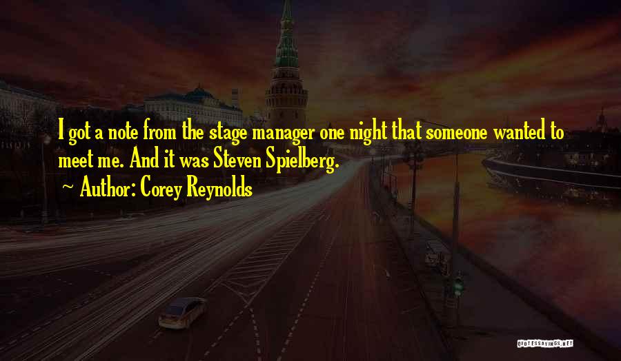 Corey Reynolds Quotes: I Got A Note From The Stage Manager One Night That Someone Wanted To Meet Me. And It Was Steven