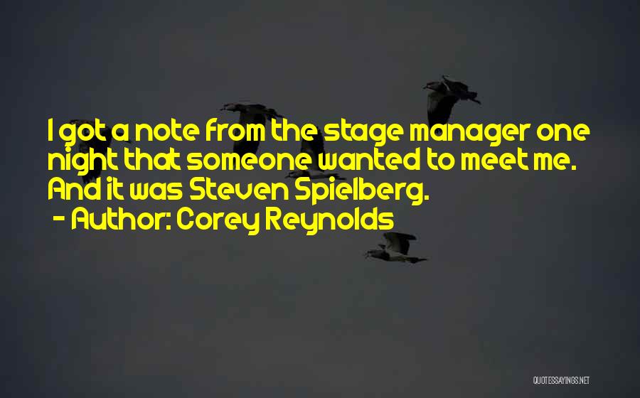 Corey Reynolds Quotes: I Got A Note From The Stage Manager One Night That Someone Wanted To Meet Me. And It Was Steven